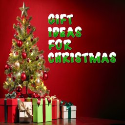 Gift Ideas for Christmas